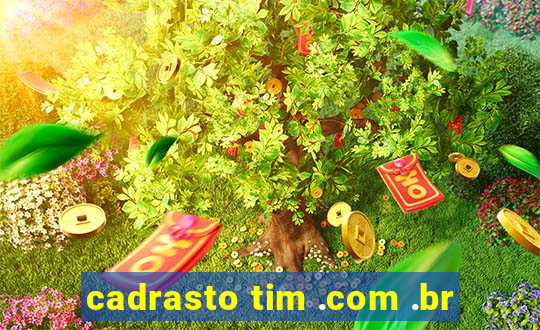 cadrasto tim .com .br